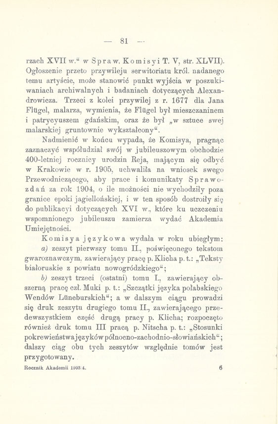 81 rzach XVII w." w Spraw. Komisyi T. V, str. XLVII). Ogłoszenie przeto przywileju serwitoriatu król.