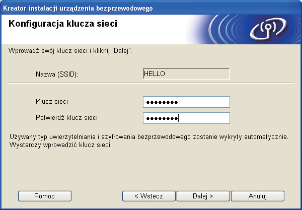 Konfiguracja sieci bezprzewodowej w systemie Windows za pomocą instalatora Brother (Dostępne dla modeli DCP) Jeśli lista jest pusta, sprawdź, czy urządzenie znajduje się wzasięgu komunikacji