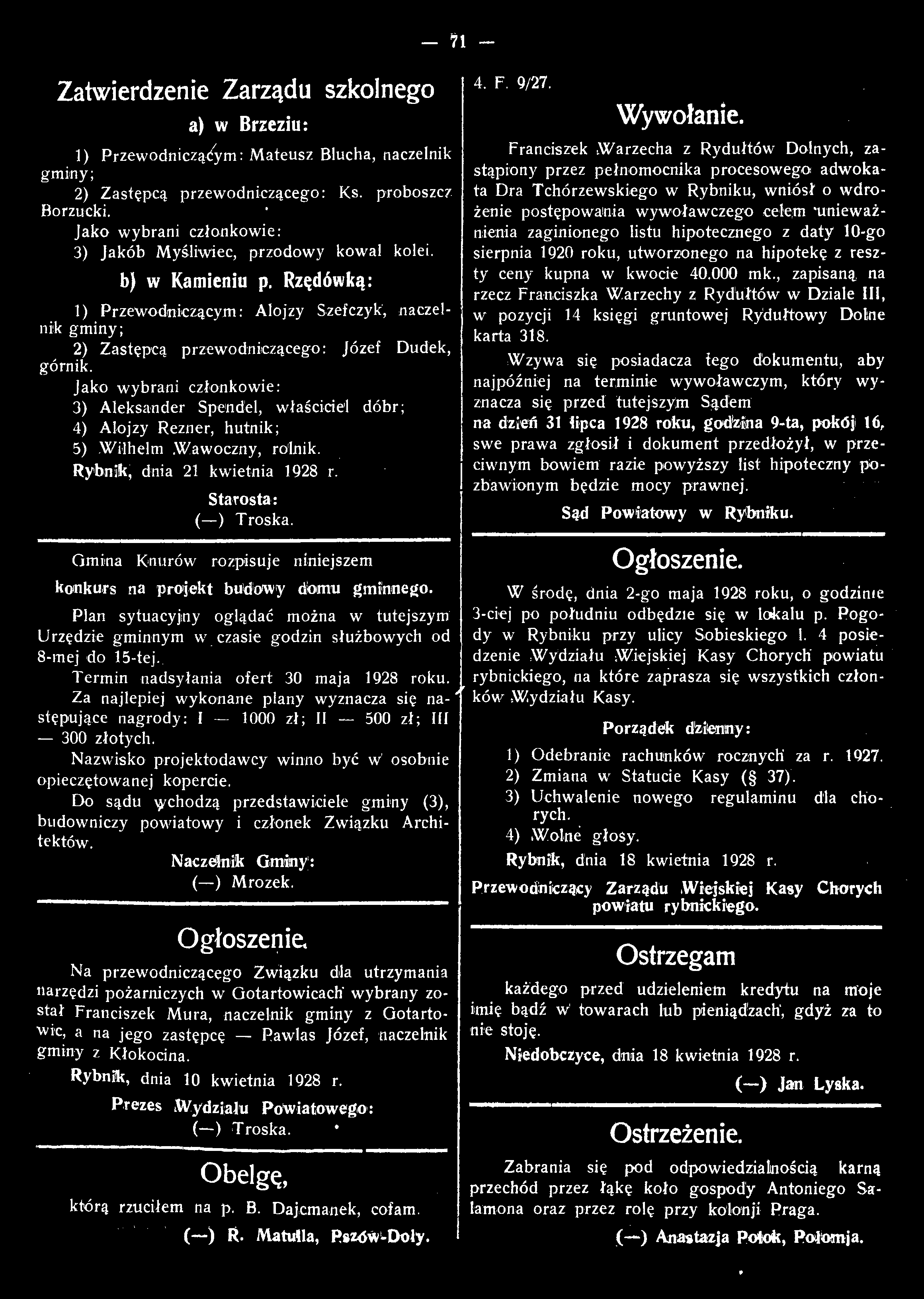 - 71 - Zatwierdzenie Zarządu szkolnego a) w Brzezia: 1) Przewodniczącym: Mateusz Blucha, naczelnik gminy; 2) Zastępcą przewodniczącego: Ks. proboszcz Borzucki.