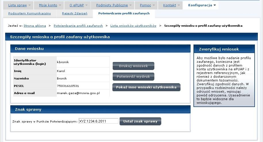 Ekran 6. Szczegóły wniosku wprowadzenie znaku sprawy Pracownik Punktu Potwierdzania sprawdza zgodność danych z dokumentu osoby wnioskującej z danymi znajdującymi we wniosku. 2 Należy:.