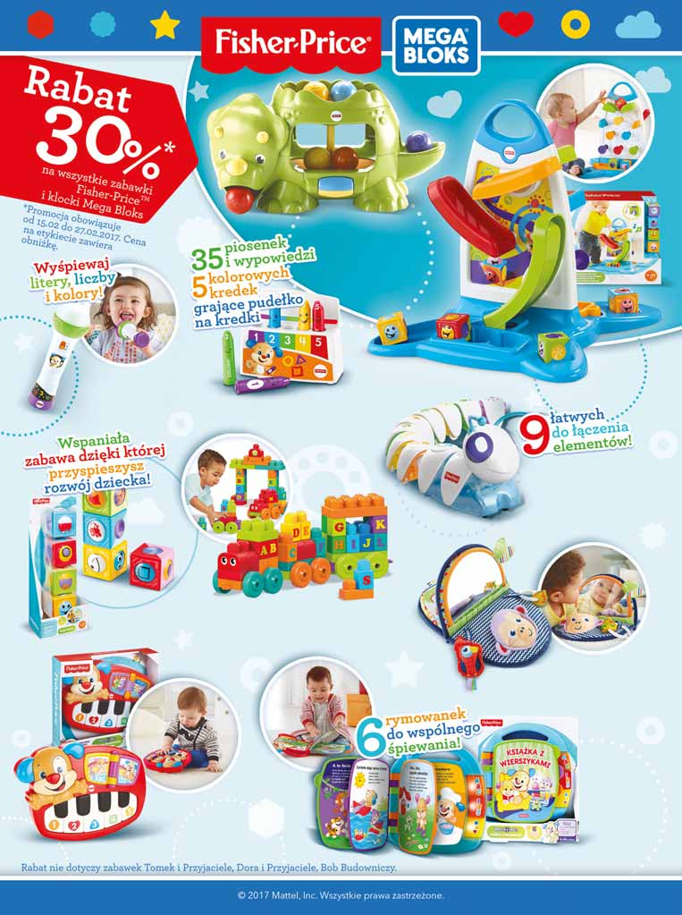 OFERTA SPECJALNA Dino i podskakujące piłeczki FISHER-PRICE 89 239 00 Mikrofon malucha FISHER-PRICE ŚPIEWAJ I NAGRYWAJ cena za 43 62 Uczące kredki FISHER-PRICE KOLORKI- -HUMORKI 36 52 Spadające klocki