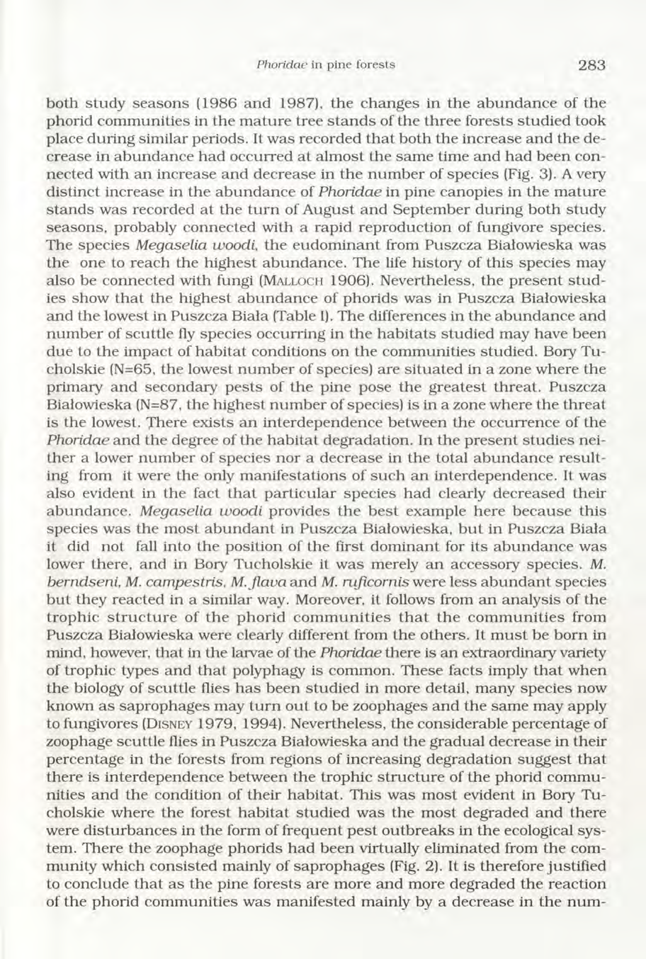 Phoridae in pine forests 2 8 3 both study seasons (1986 and 1987), the changes in the ab u n d an ce of the phorid com m unities in the m atu re tree sta n d s of the three forests studied took place