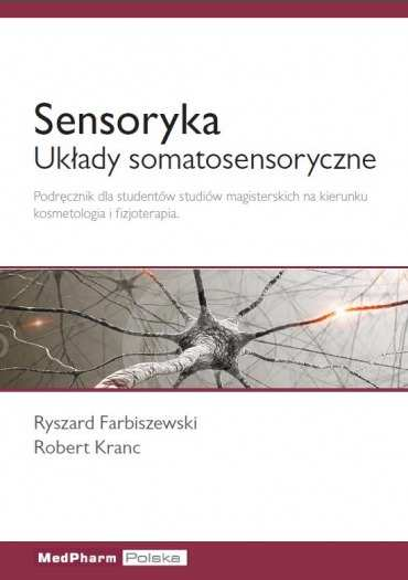 9. Sensoryka- układy somatosensoryczne Autorzy: R, Farbiszewski, R.