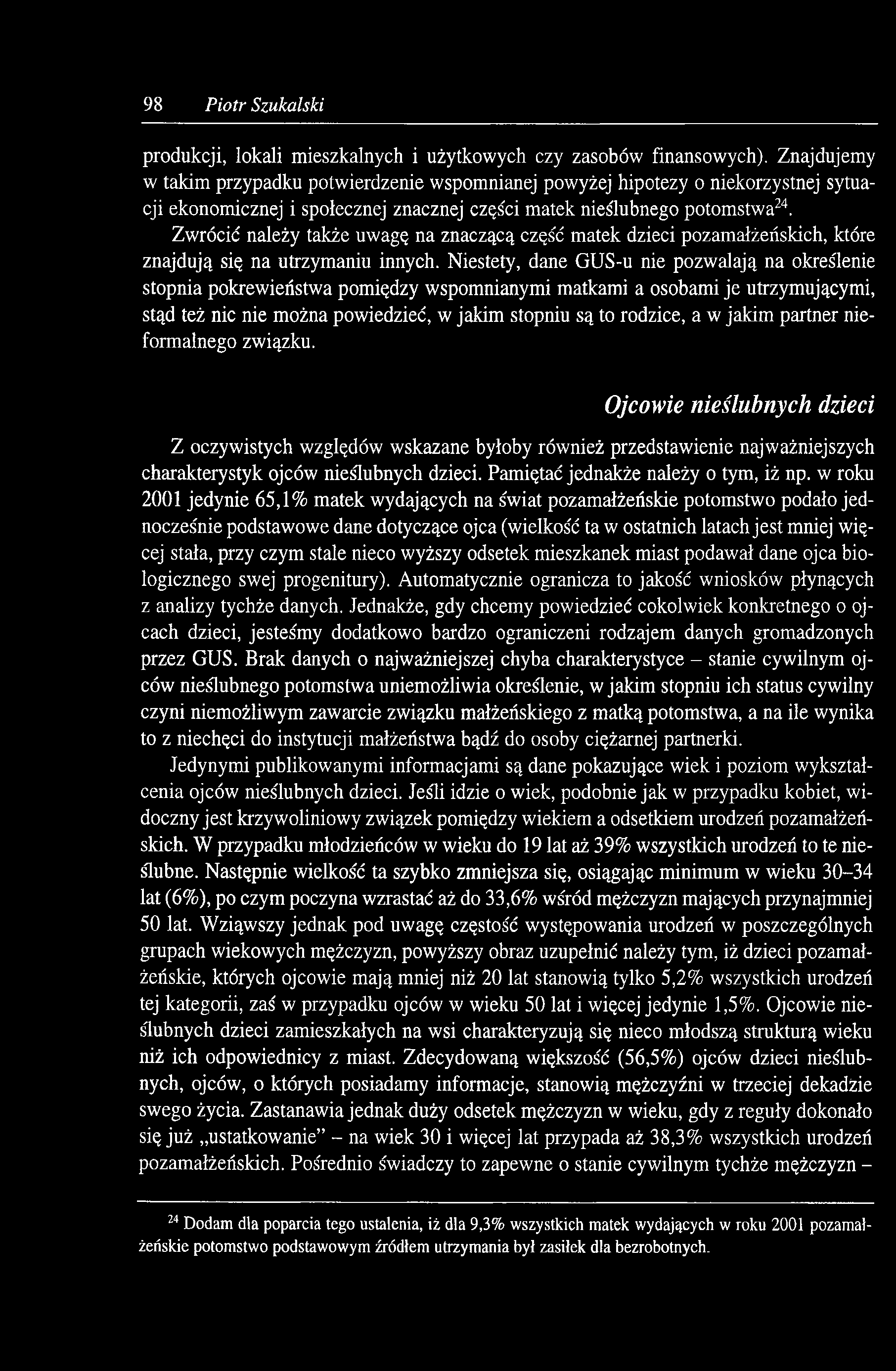 98 Piotr Szukałski produkcji, lokali mieszkalnych i użytkowych czy zasobów finansowych).