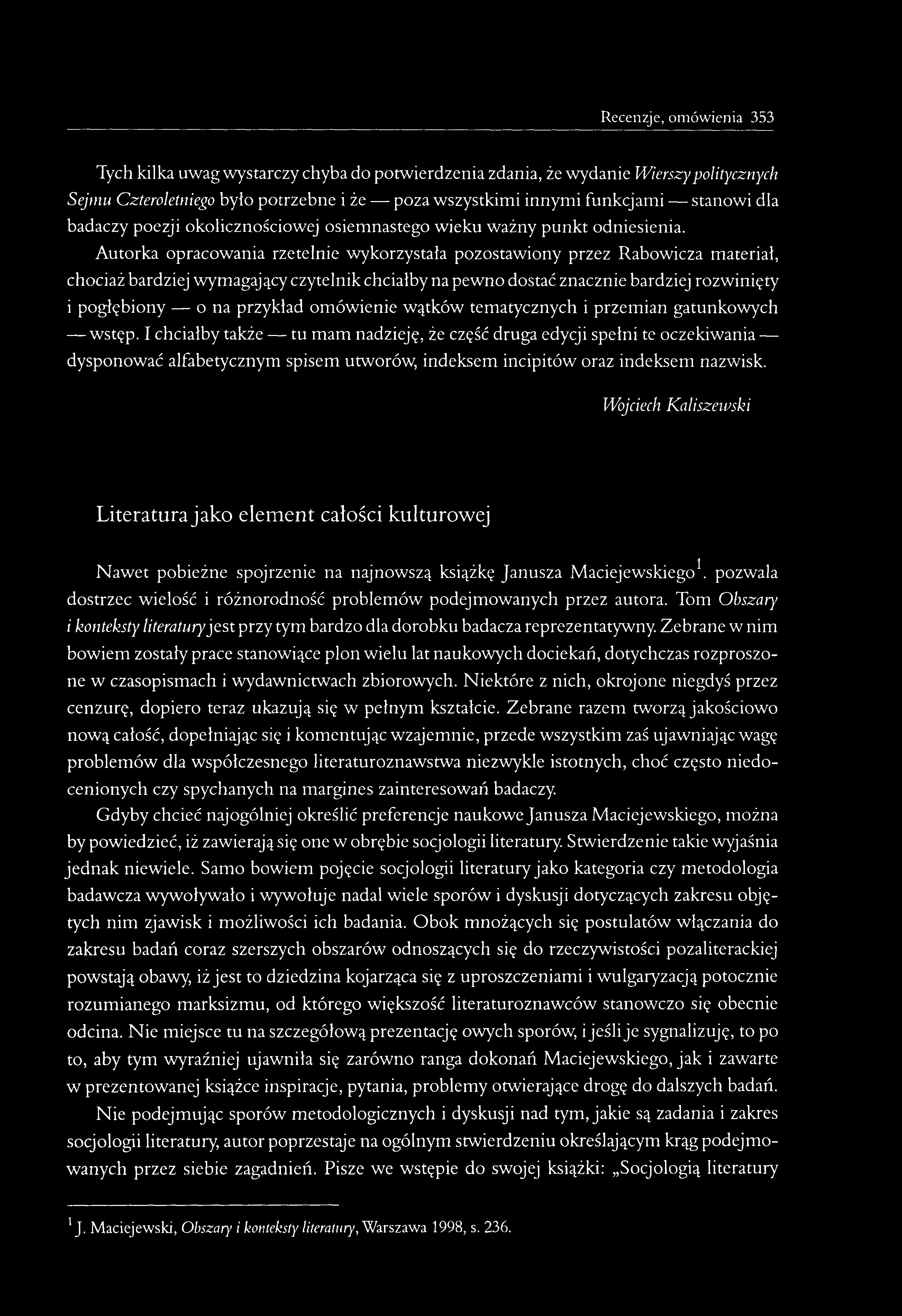 Recenzje, omówienia 353 Tych kilka uwag wystarczy chyba do potwierdzenia zdania, że wydanie Wierszy politycznych Sejmu Czteroletniego było potrzebne i że poza wszystkimi innymi funkcjami stanowi dla