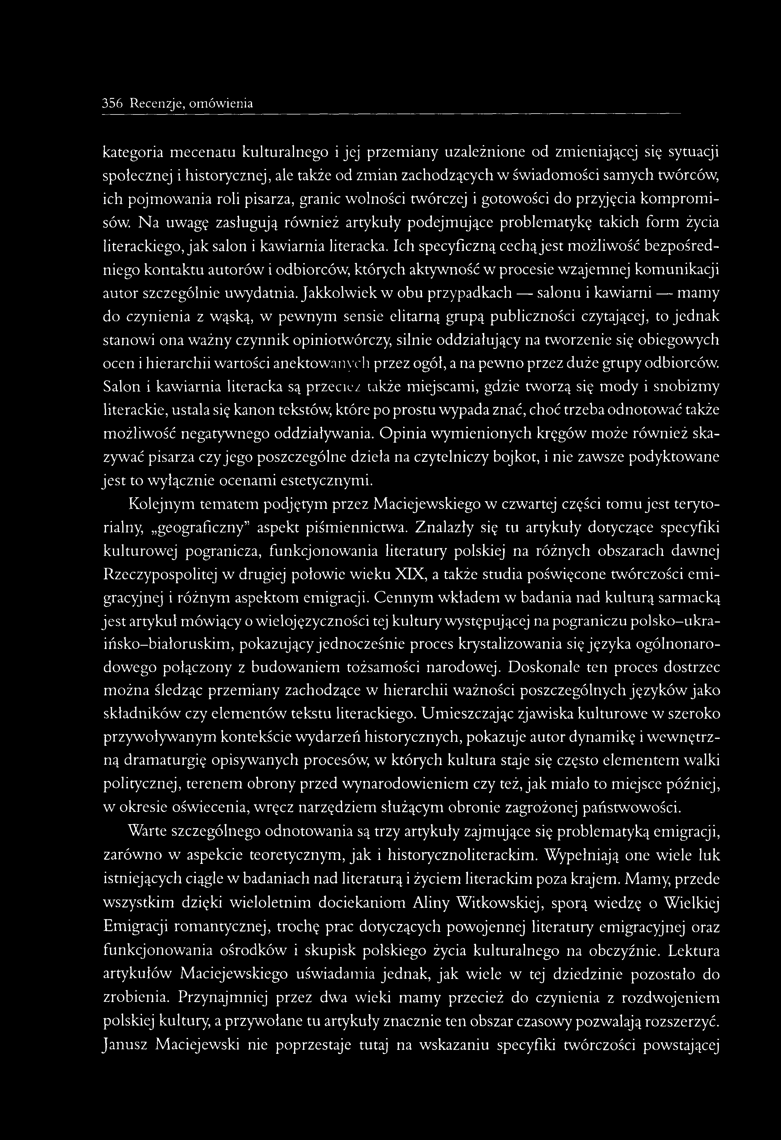 356 Recenzje, omówienia kategoria mecenatu kulturalnego i jej przemiany uzależnione od zmieniającej się sytuacji społecznej i historycznej, ale także od zmian zachodzących w świadomości samych