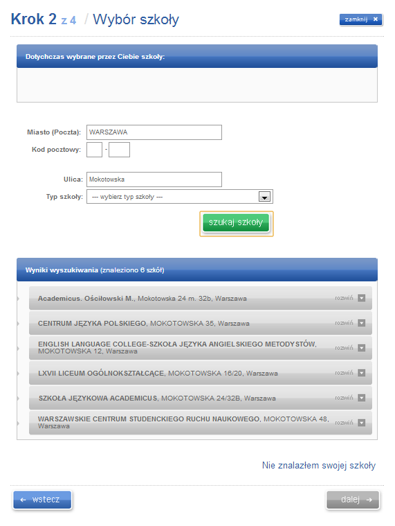 REJESTRACJA, KROK 2. Wybór szkoły Jeżeli Twoja szkoła nie pojawi się w wynikach wyszukiwania, sprawdź, czy wpisane przez Ciebie dane są poprawne.