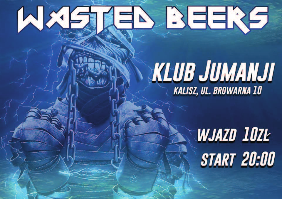 Koncert: Wasted Beers - wrocławski coverband Iron Maiden 18-03-2016, godz. 20.00 Klub Jumanji, ul. Browarna 10 Bilety w cenie 10zł. org. Wasted Beers https://www.facebook.