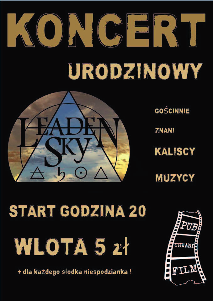 Koncert: RYSY LIVE 19-03-2016, godz. 20.00 Klub Kwadrat, ul. Narutowicza 2 wstęp 15zł org. klub Kwadrat, RYSY https://www.facebook.com/events/180803408966073/ Koncert: Leaden Sky 19-03-2016, godz. 20.00 Pub Urwany Film, ul.