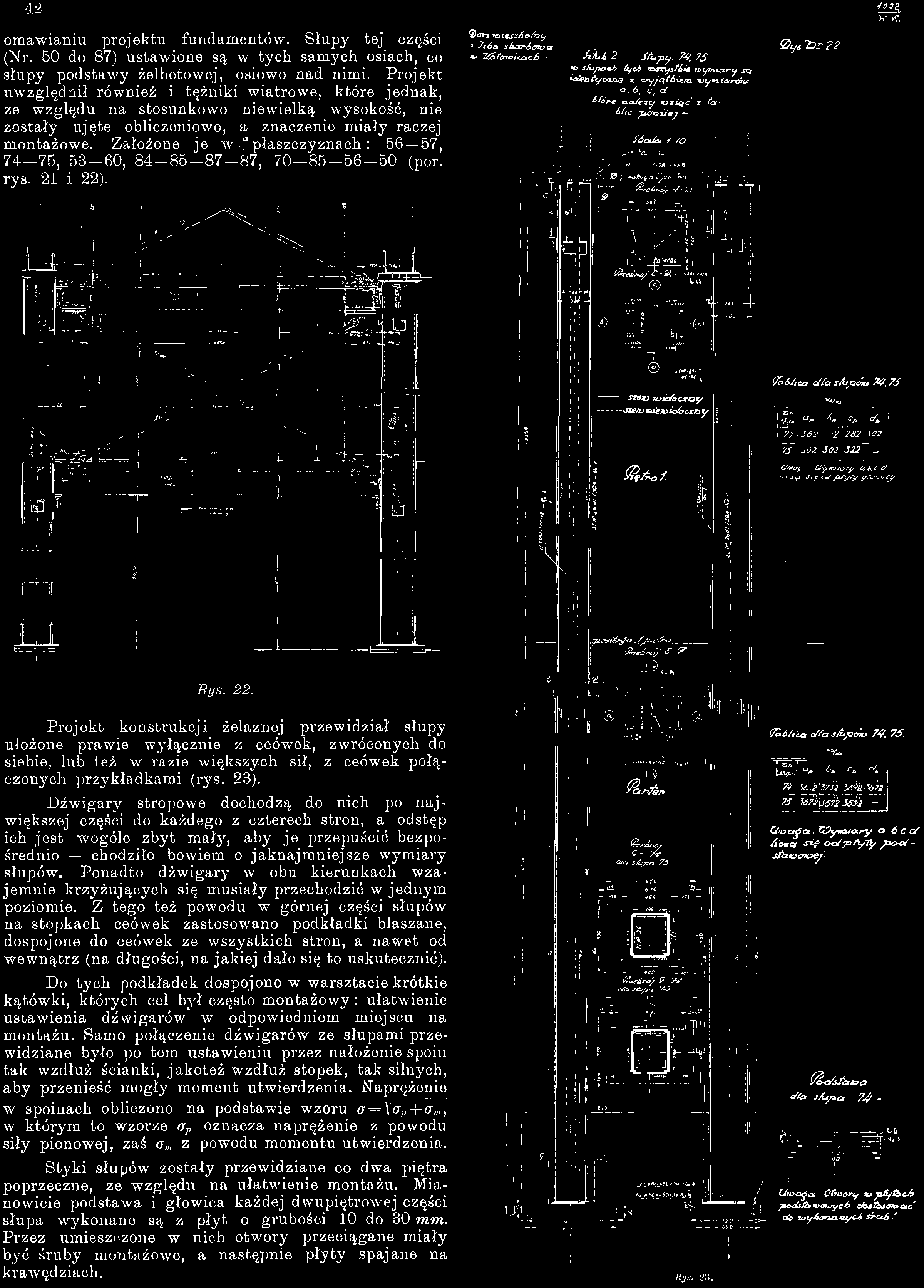 42 omawianiu projektu fundamentów. Słupy tej części (Nr. 50 do 87) ustawione są, w tych samych osiach, co słupy podstawy żelbetowej, osiowo nad nimi.