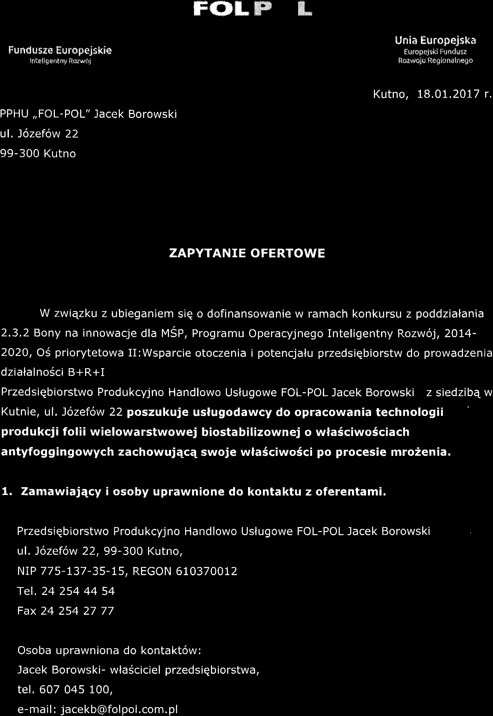 F{O1ffi & Fundusxe Eurnpejskie if ltelltr..fi tny Rtrvrvi), unia EuropejsKa Eu.oFqi$ri F(ndr)sz Itrolwoitl REgiasitneUD Kutno, 18.01.2017 r. PPHU,.FOL-POL" Jacek Borowski ul.