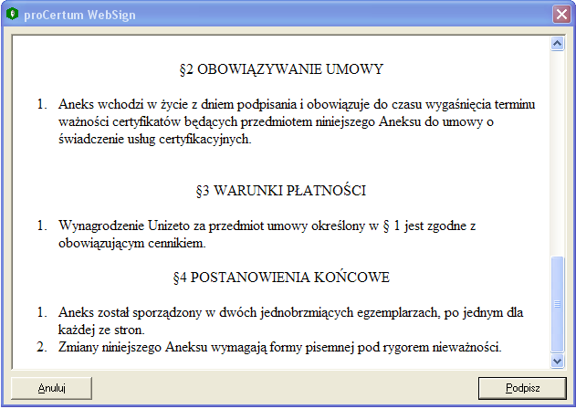 W tym momencie rozpoczęty zostanie proces składania podpisu elektronicznego pod aneksem do umowy o świadczenie usług certyfikacyjnych. W pierwszej kolejności zapoznaj się z treścią aneksu.