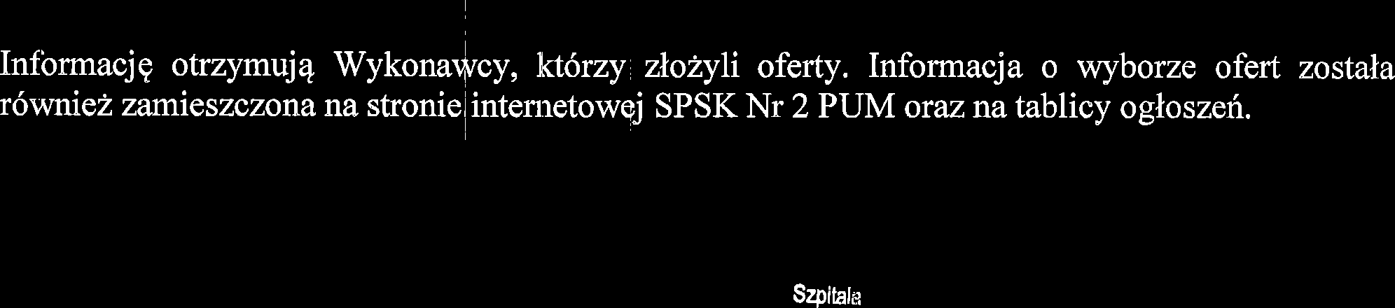 Infbrmacjg otrzymujq, Wykonavycy, tr<t6rzy zlozyli oferty.
