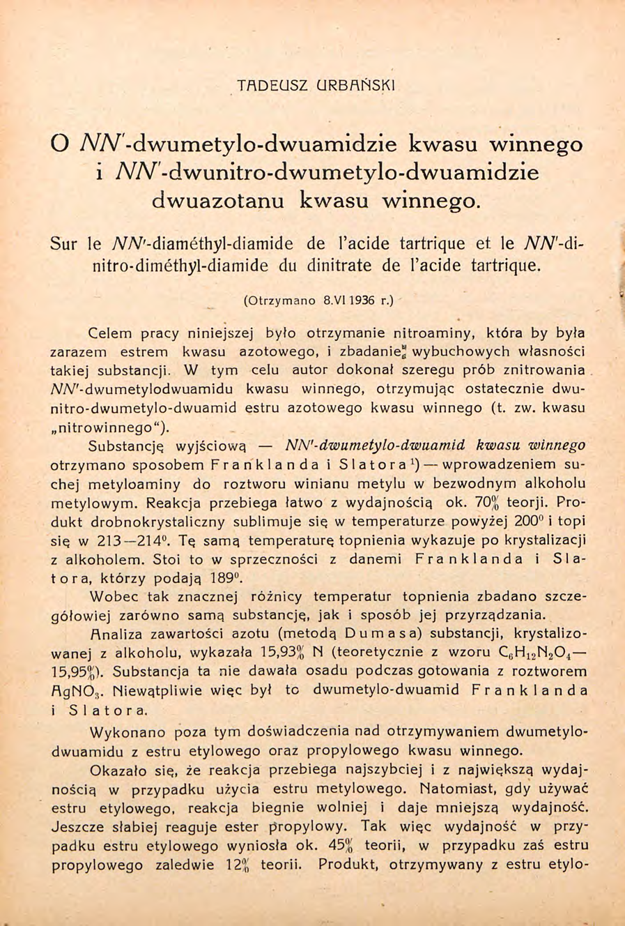 TADEUSZ URBAŃSKI 0 NN-dwumetylo-dwuamidzie kwasu winnego i A/AT-dwunitro-dwumetylo-dwuamidzie dwuazotanu kwasu winnego.
