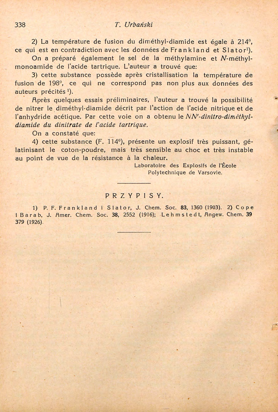 338 T. Urbański 2) La température de fusion du diméthyl-diamide est égale à 24", ce qui est en contradiction avec les données defrankland et Slator ).