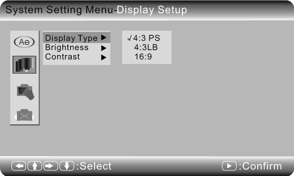 Nastavení zobrazení Typ zobrazení Tato možnost se používá k volbě poměru stran. Pokud je obraz kanálu přenášen s poměrem stran 16:9, lze jej přepnout na 4:3PS nebo 4:3LB.