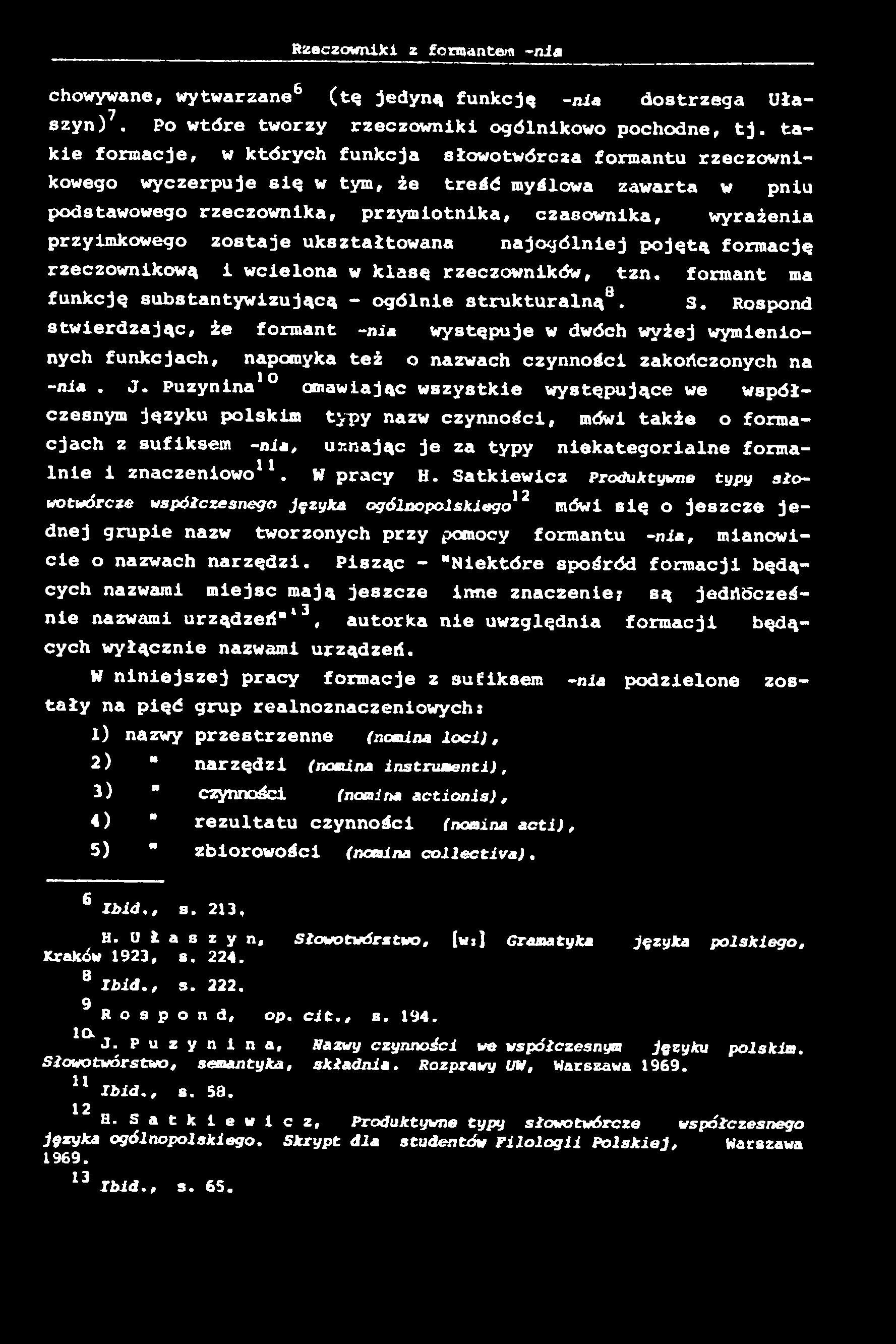 chowywane, wytwarzane6 (tę jedyną funkcję -nie dostrzega Ułaszyn)7. Po wtóre tworzy rzeczowniki ogólnikowo pochodne, tj.