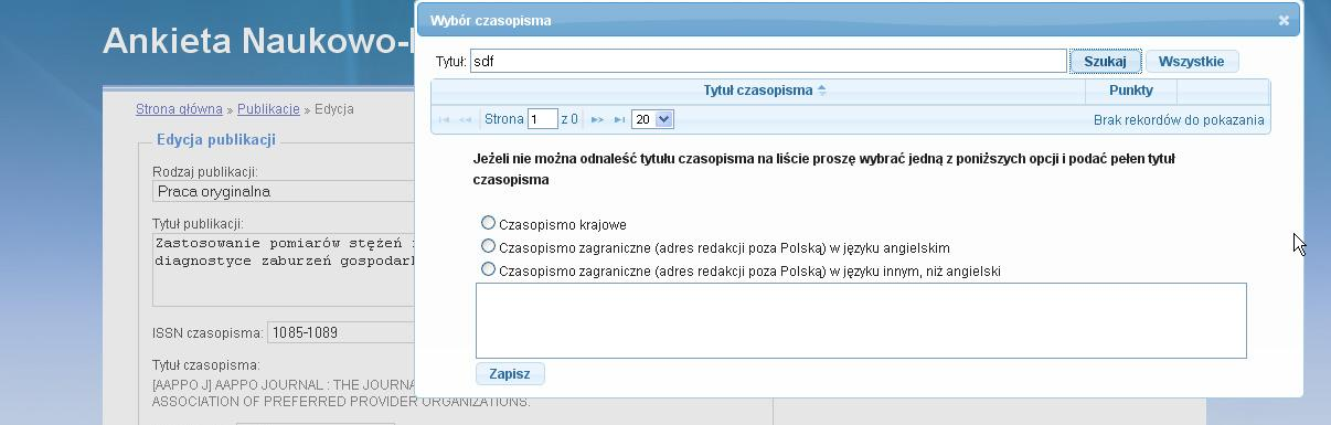 Pracownicy jednostek naukowych mogą wprowadzać do Ankiety tylko artykułów opublikowanych w recenzowanych czasopismach/wydawnictwach, czyli takich, do których prace przyjmowane są na podstawie opinii