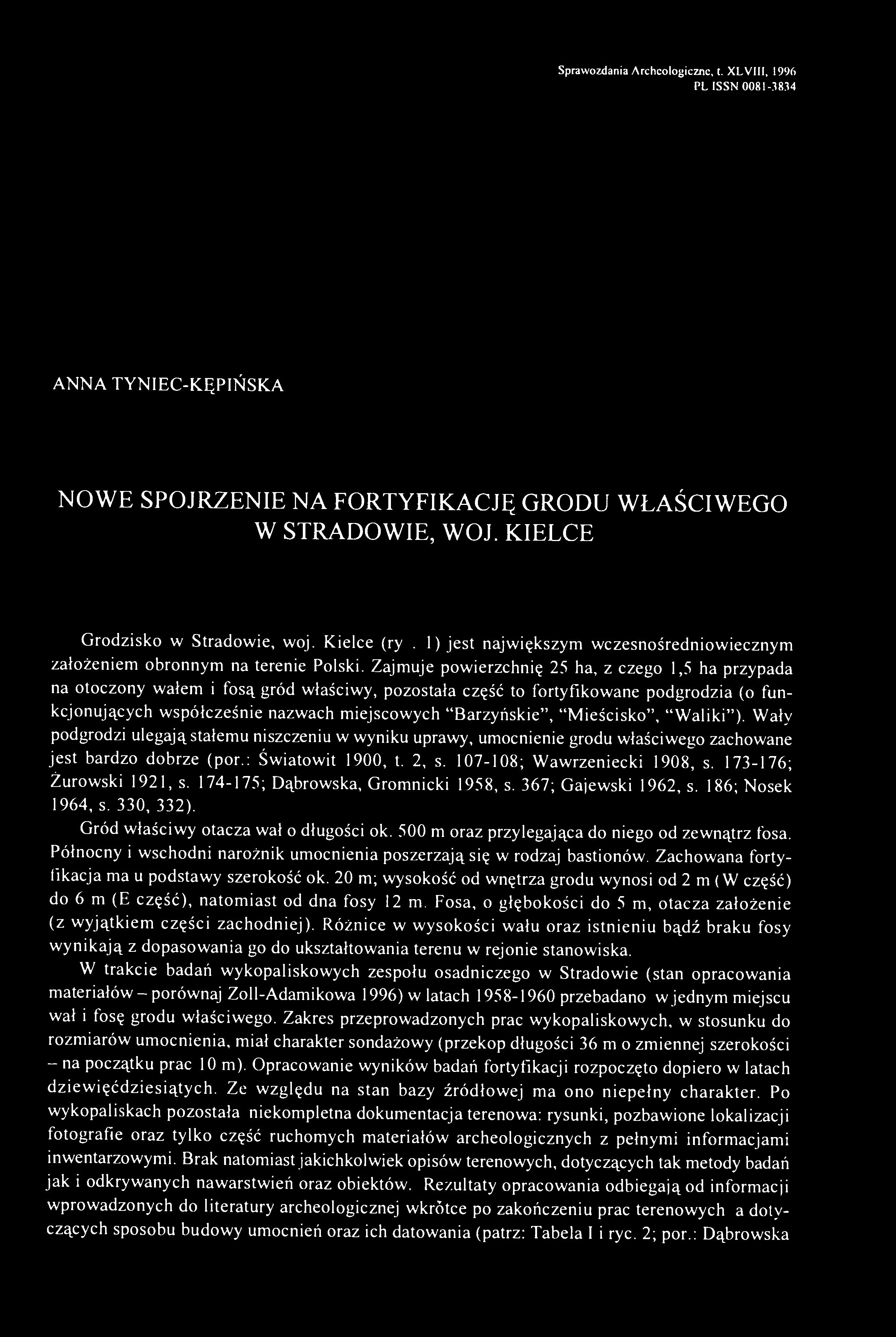 Sprawozdania Archeologiczne, t. XLVIII, 1996 PL ISSN 0081-3834 ANNA TYNIEC-KĘPIŃSKA NOWE SPOJRZENIE NA FORTYFIKACJĘ GRODU WŁAŚCIWEGO W STRADOWIE, WOJ. KIELCE Grodzisko w Stradowie, woj. Kielce (ryc.