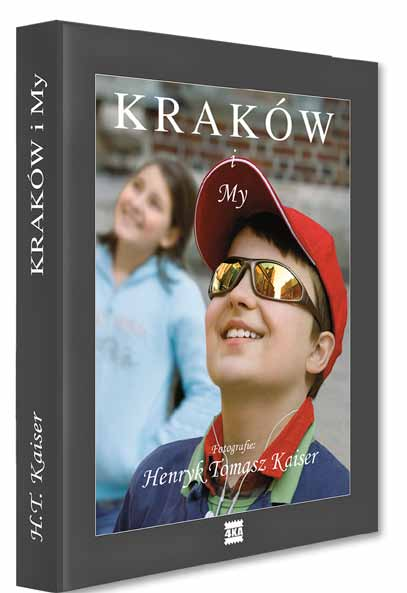 Kraków w akwareli i w fotografii 3 album KRAKÓW i MY Album z fotografiami Krakowa autorstwa Henryka Tomasza Kaisera - 368 stron w