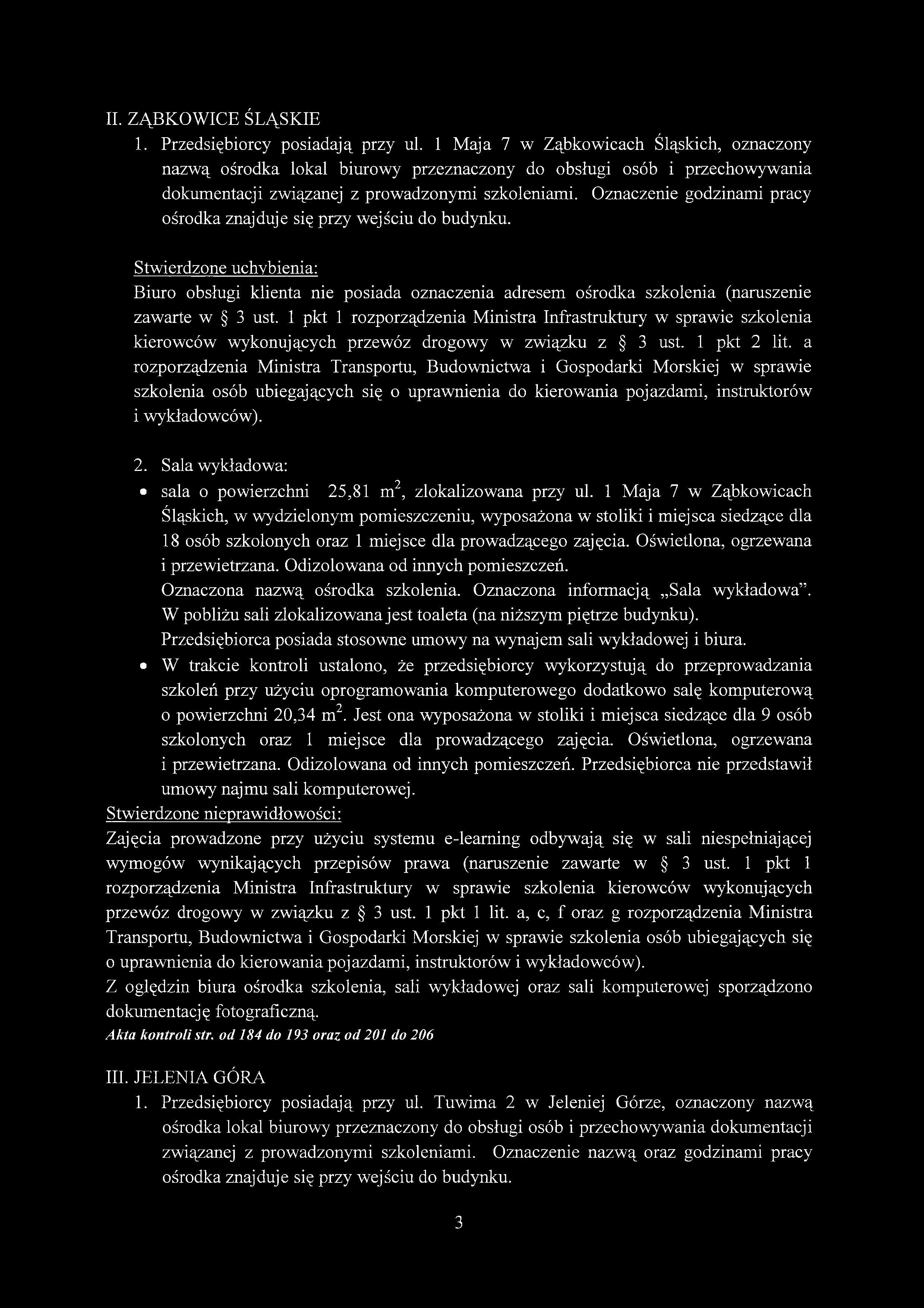 II. ZĄBKOWICE ŚLĄSKIE 1. Przedsiębiorcy posiadają przy ul.