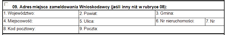 Rubryka 08 W pkt. 1 8 naleŝy wpisać adres miejsca zamieszkania Wnioskodawcy.