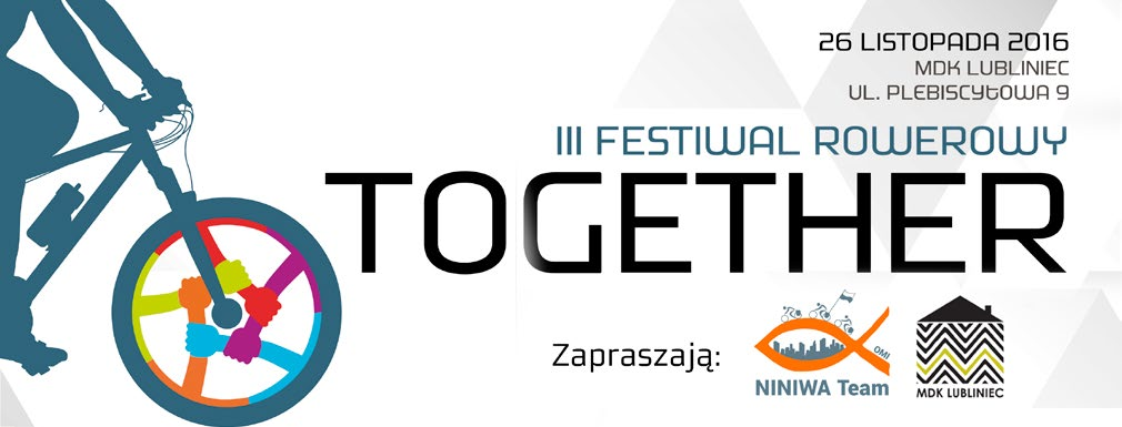 III Festiwal Rowerowy Together 26.11 w MDK w Lublińcu odbędzie się III Festiwal rowerowy Together!