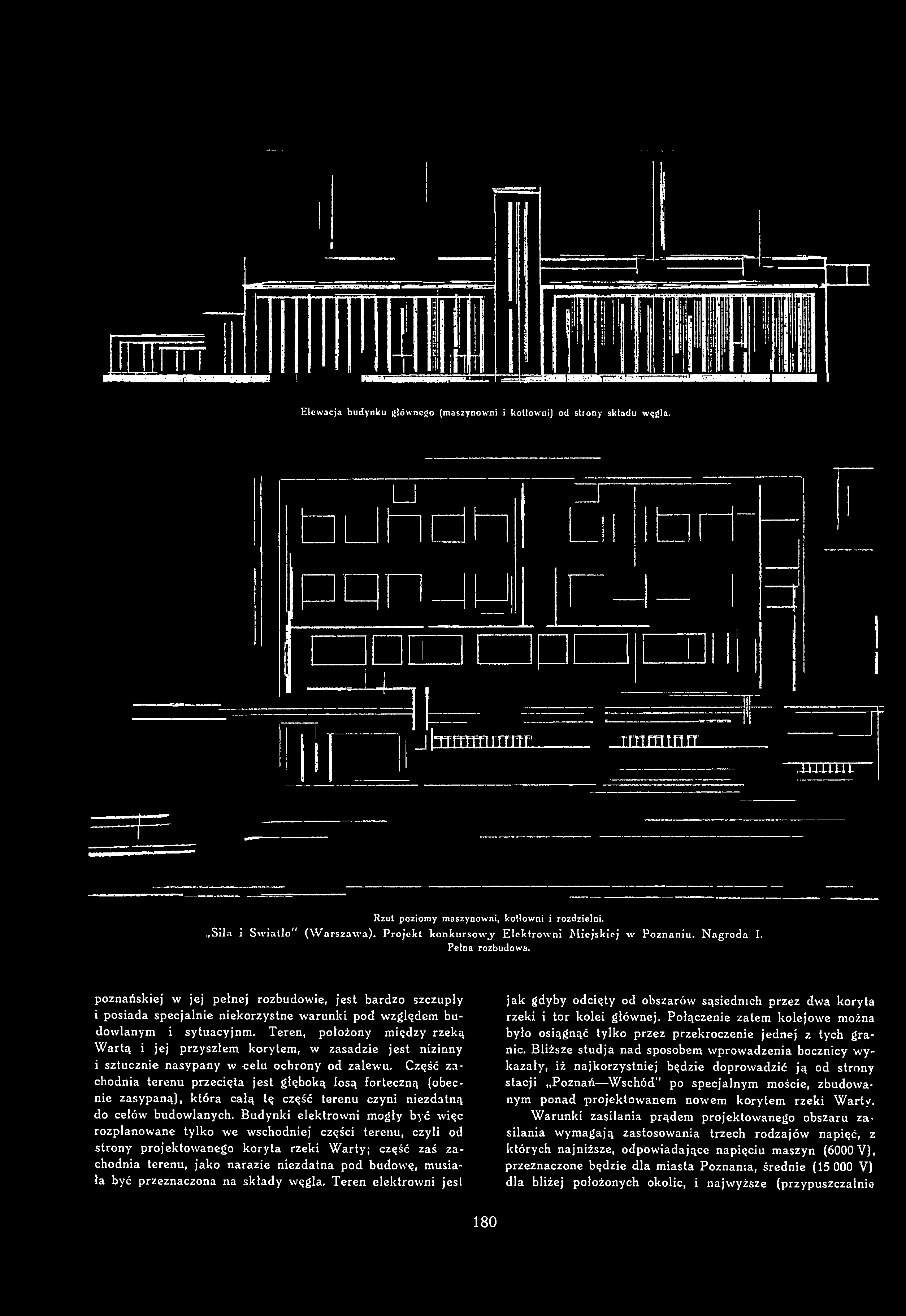 Elew acja budynku głównego (maszynowni i kotłowni) od strony składu węgla. IIIIIIILLIOJIL i m m i n i i,-j-uuul Rzut poziomy maszynowni, kotłowni i rozdzielni. Siła i Św iatło" (W arszawa).