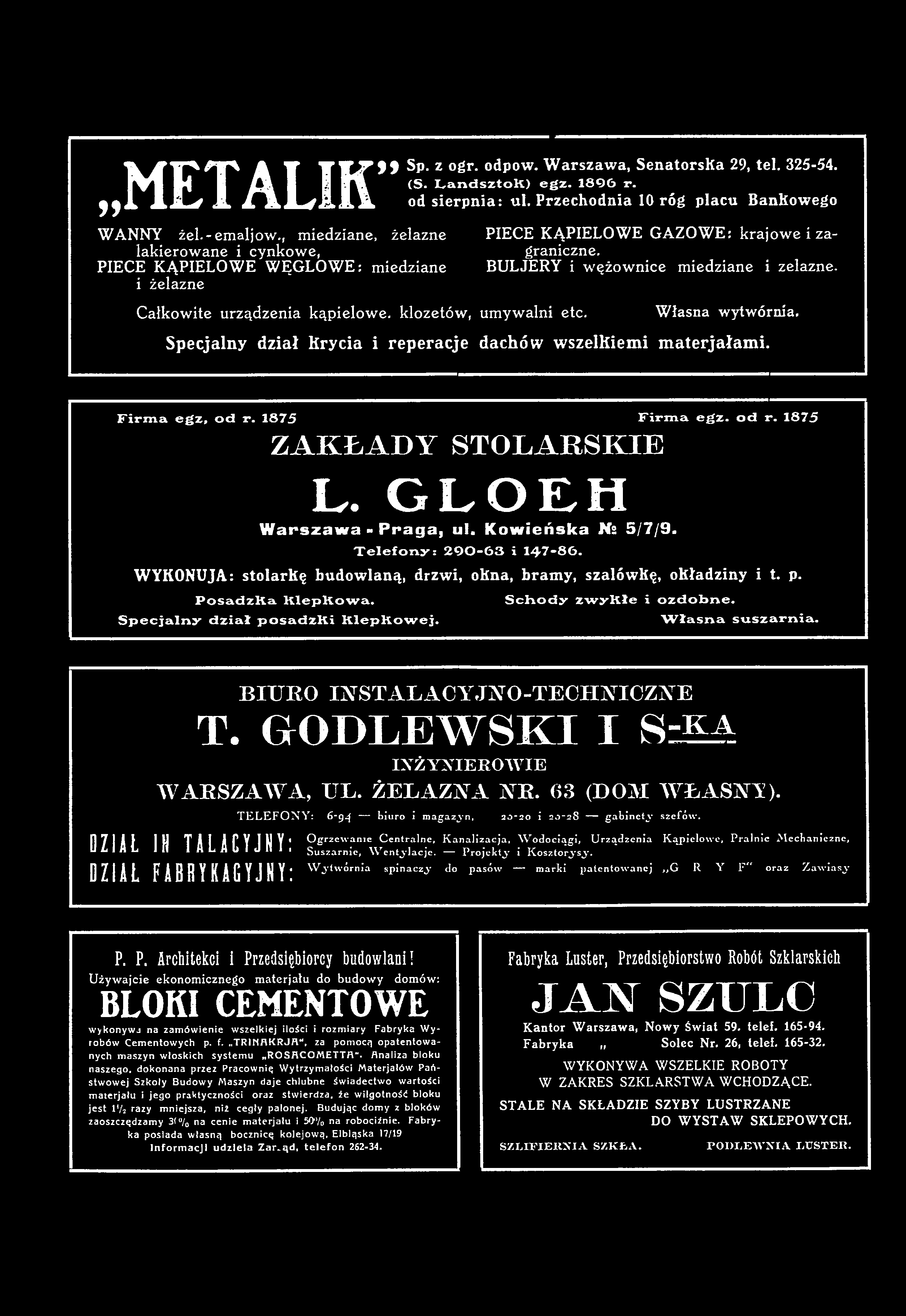 METALIK 99 Sp. z ogr. odpow. Warszawa, SenatorsKa 29, tel. 325-54. (S. LandsztoK) egz. 1896 r. od sierpnia: ul. Przechodnia 10 róg placu BanKowego WANNY żel.-emaljow.