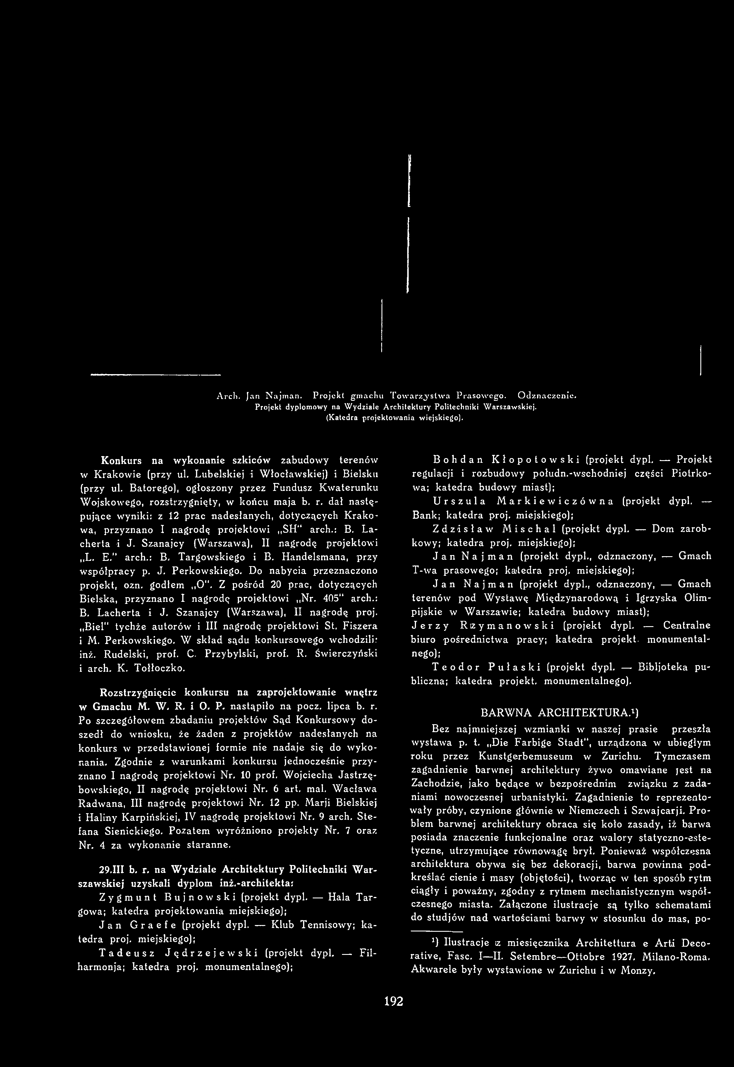 Arch. Jan Najman. Projekt gmachu Towarzystwa Prasowego. Odznaczenie. Projekt dyplomowy na W ydziale Architektury Politechniki W arszawskiej. (Katedra projektowania wiejskiego).