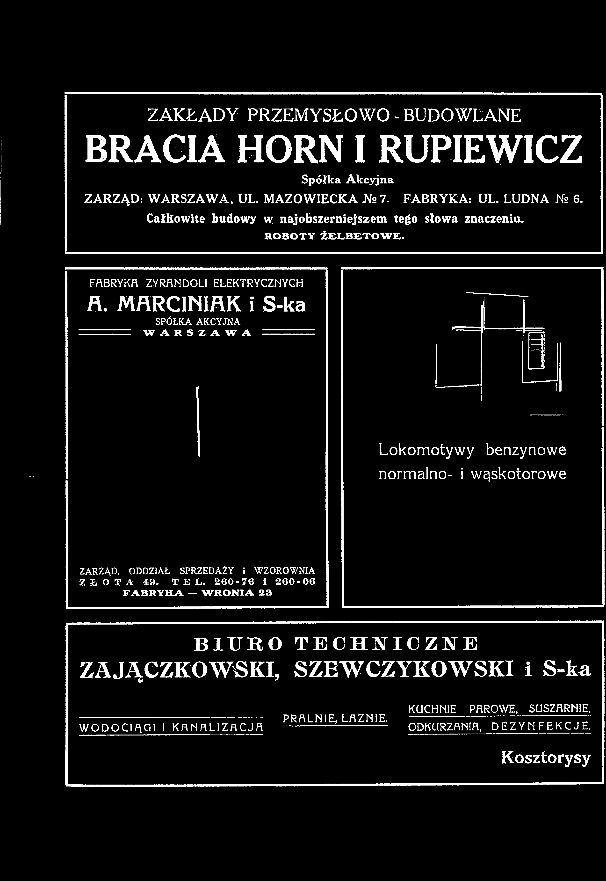 ZAKŁADY PRZEMYSŁOWO -BUDOWLANE BRACIA HORN I RUPIEWICZ Spółka Akcyjna Z A R Z Ą D : W A R S Z A W A, U L. M A Z O W IE C K A.Na 7. F A B R Y K A : U L. L U D N A Ns 6.