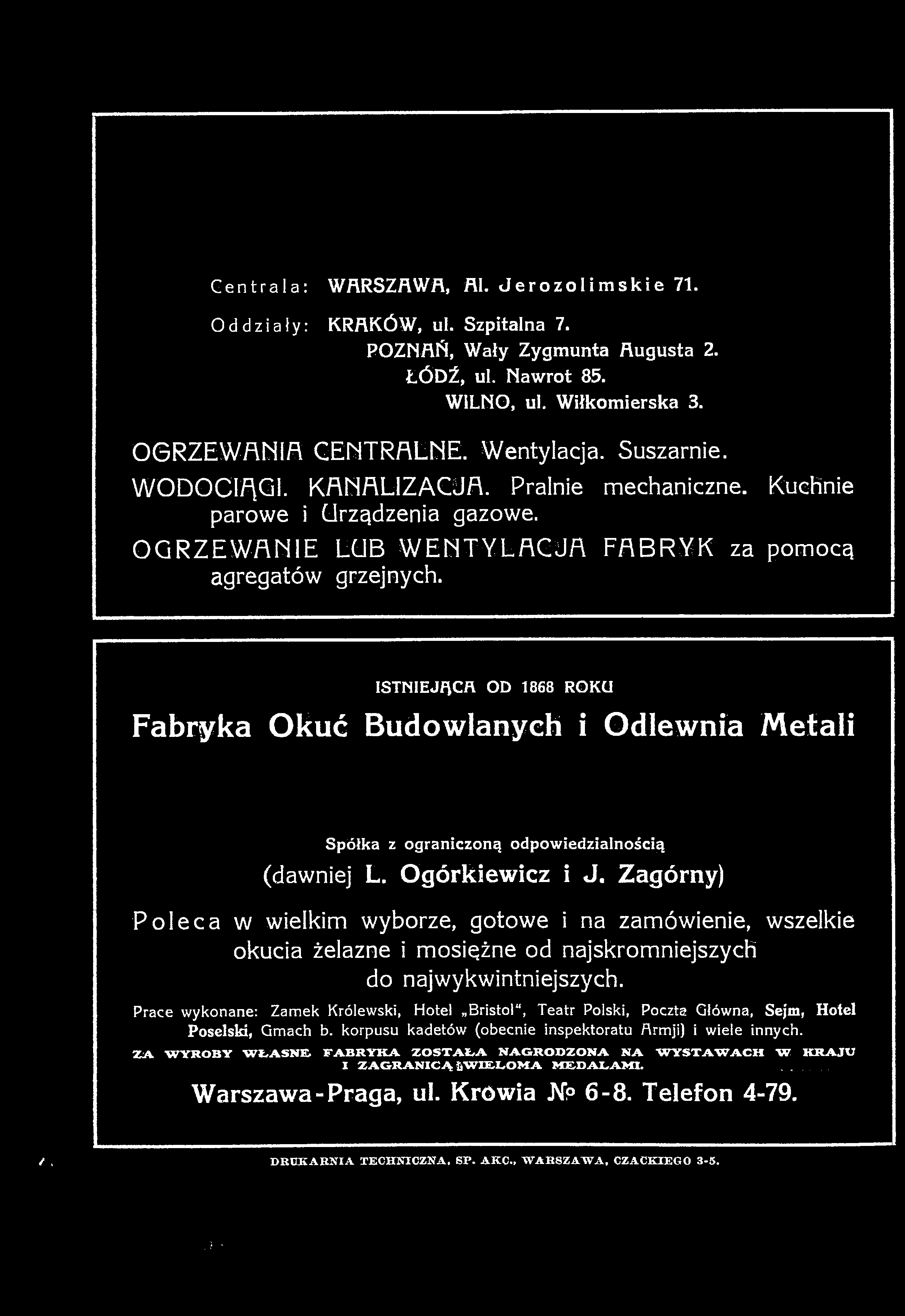 Centrala: WARSZAWA, Al. Jerozolimskie 71. Oddziały: KRAKÓW, ul. Szpitalna 7. POZNAŃ, Wały Zygmunta Augusta 2. ŁÓDŹ, ul. Nawrot 85. WILNO, ul. Wiłkomierska 3. OGRZEWANIA CENTRALNE. Wentylacja.