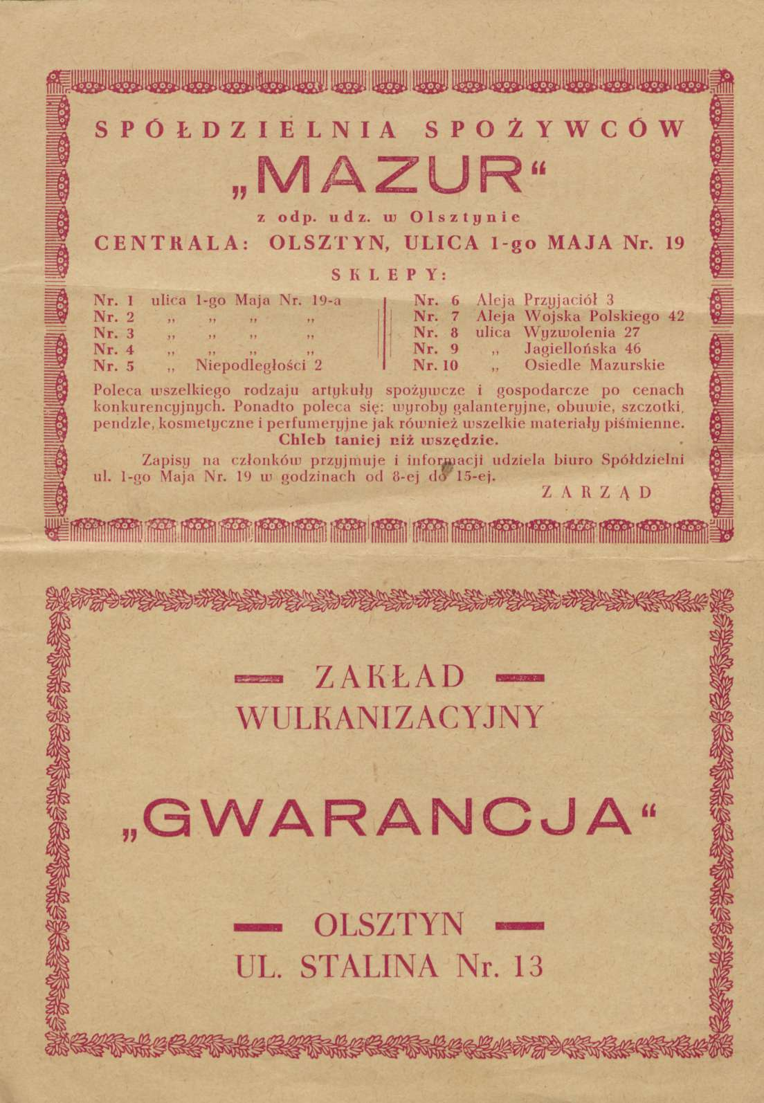SPÓŁDZIELNIA SPOŻYWCÓW MAZUR" z odp. u d z. u; Olsztynie CENTRALA: OLSZTYN, ULICA 1-o MAJA Nr. 19 Nr. 1 Nr. 2 Nr. Nr. 4 Nr. 5 SKLEPY: ulica 1-o Maja Nr. 19-a Nr. 6 Aleja Przyjaciół Nr.