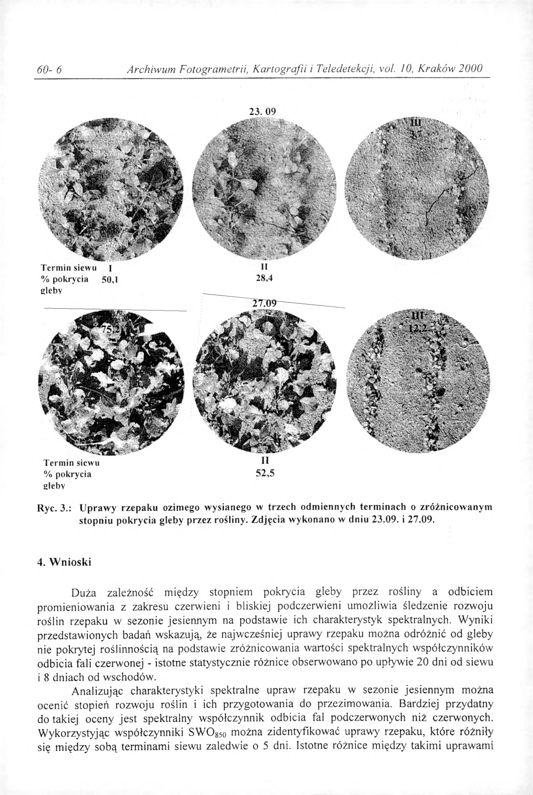 60-6 Archiwum Fotogrametrii, Kartografii i Teledetekcji, vol. 10, Kraków 2000 23. 09 Termin siewu U % pokrycia 50,1 28,4 gleby Termin siewu % pokrycia gleby Ryc. 3.