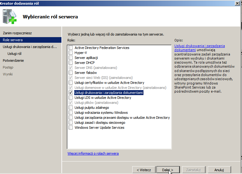 Konfiguracja serwera druku w Windows Serwer 2008R2. Aby zainstalować drukarkę i udostępnić ją w sieci oraz zarządzać usługami druku musimy zainstalować serwer wydruku.