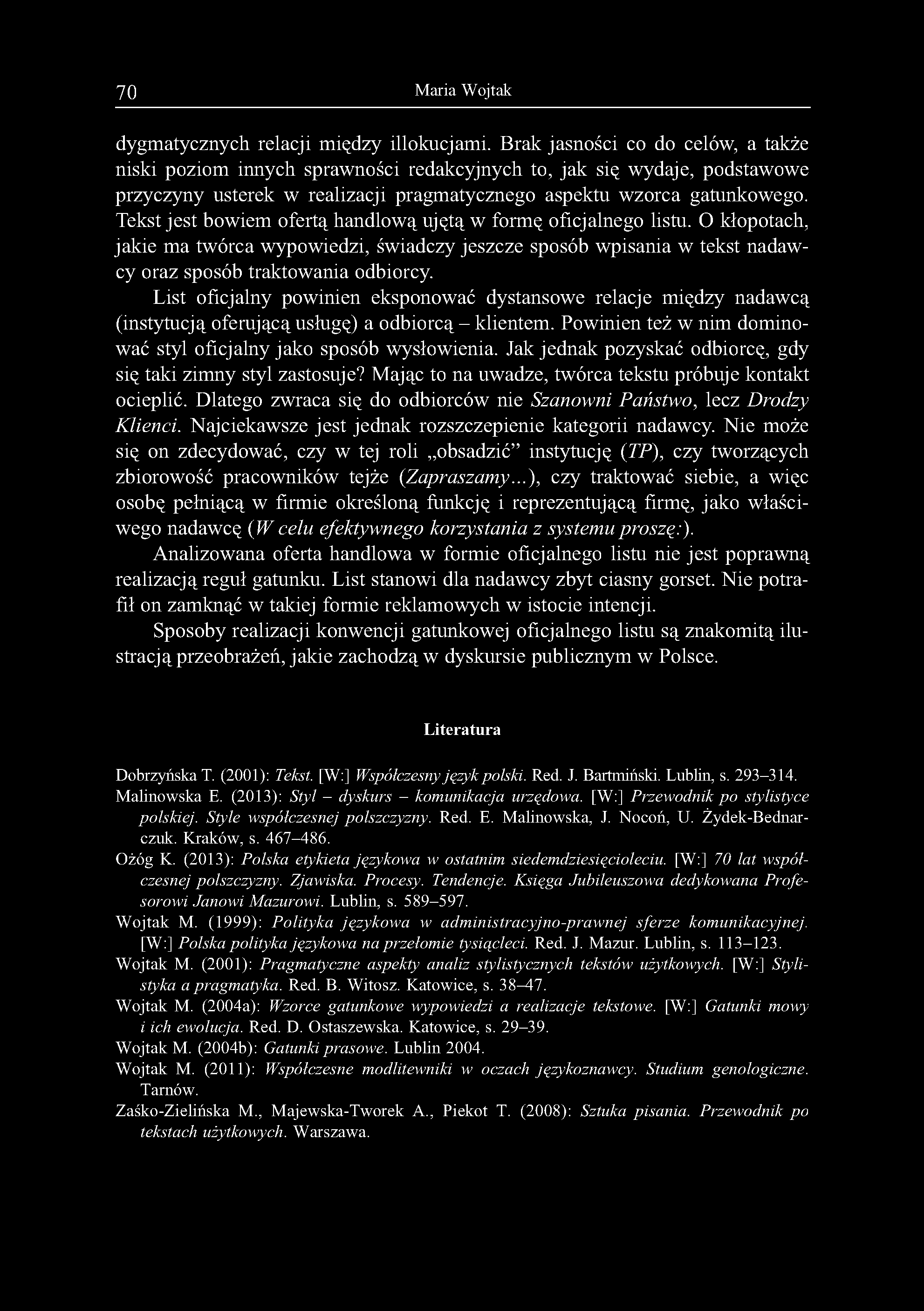 70 Maria Wojtak dygmatycznych relacji między illokucjami.