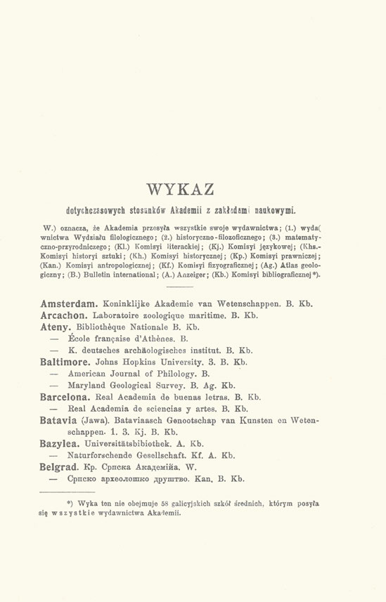 WYKAZ dotychczasowych stosunków Akademii z zakładami naukowymi. W.) oznacza, że Akademia przesyła wszystkie swoje wydawnictwa; (1.) wyda( wnictwa Wydziału filologicznego; (2.