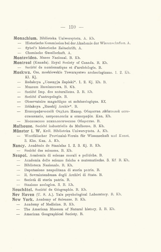 159 -- Monachium. Biblioteka Uniwersytetu. A. Kb. Historische Kommissionbei der Akademie der Wissensehaften. A. Sybel's historische Zeitschrift. A. Chemische Gesellschaft. A. Montevideo.