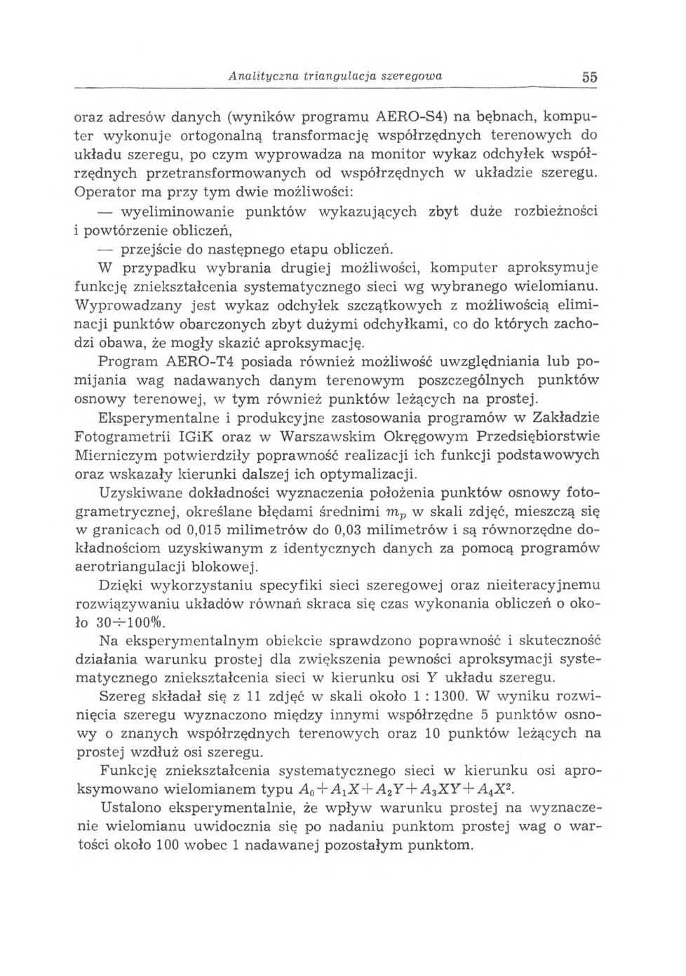Analityczna triangulacja szeregow a 55 oraz adresów danych (wyników program u AERO-S4) na bębnach, kom puter w ykonuje ortogonalną transform ację współrzędnych terenow ych do układu szeregu, po czym