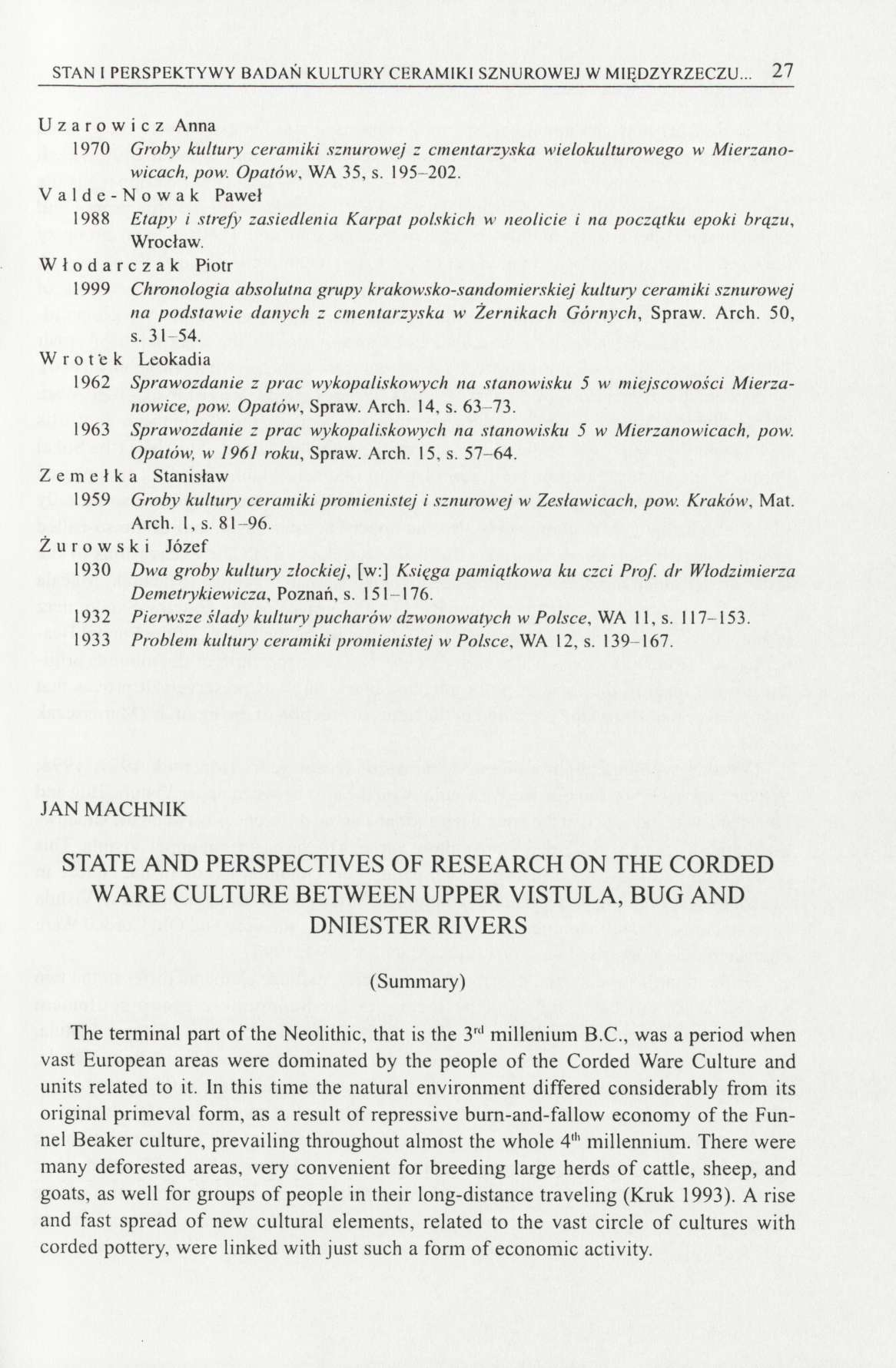 STAN I PERSPEKTYWY BADAŃ KULTURY CERAMIKI SZNUROWEJ W MIĘDZYRZECZU... 27 Uzarowicz Anna 1970 Groby kultury ceramiki sznurowej z cmentarzyska wielokulturowego w Mierzanowicach, pow. Opatów, WA 35, s.