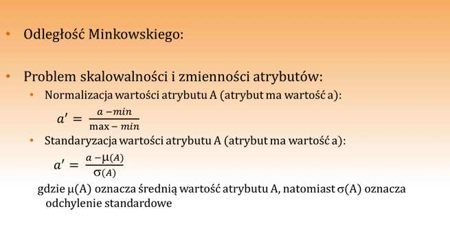 Miary odległości (1) Dyskusja dotycząca podobieństwa, lub odległości, dwóch obiektów wymaga przyjęcia miary odległości pomiędzy dwoma obiektami x i y reprezentowanymi przez punkty w przestrzeni