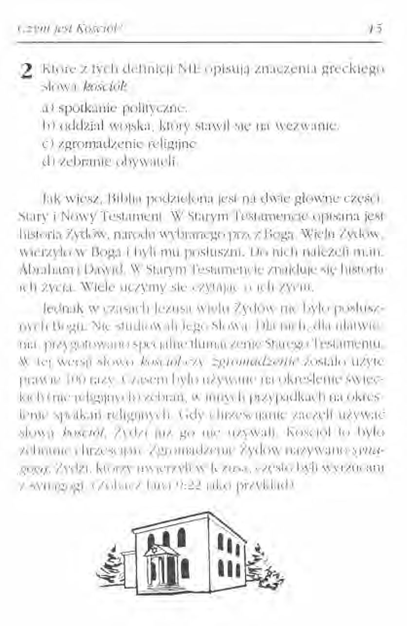 c.xvmjcst Kex;;ciól? 45 2 Które z tych definicji NIE opisuia znaczenia greckiego słowa /.,w.,.!ció{( al spotkanie polityczne. b) oddział wojska. który stawił sit,~na wezwanie.