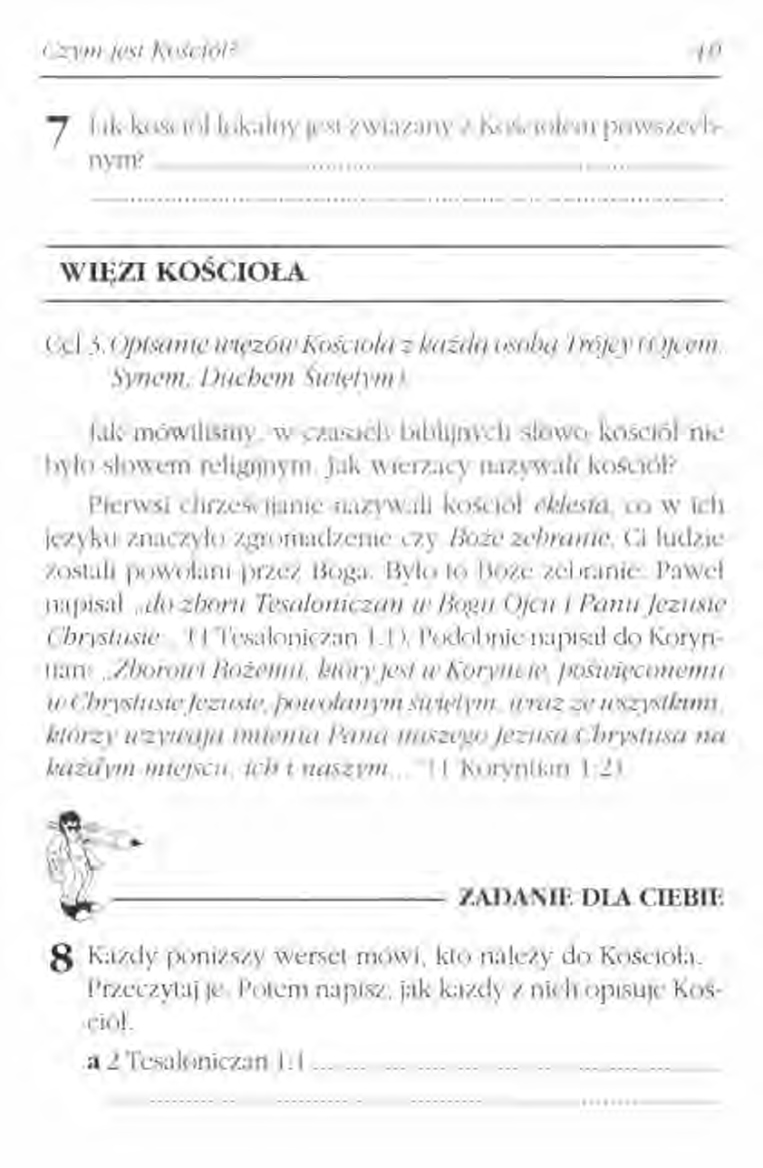 Czym jest I\o.<dó/? 7 rak kościół Iok.ilnv jest z\\ i:vany z Kościoh-m powszechnynl~.. WIĘZI KOŚCIOŁA Cel 5. Opisanie Wi{!ZÓ1UKoscioł«z kazda osobi, Trojcv (Ojcel1l, S)'II(,III. f)"c!