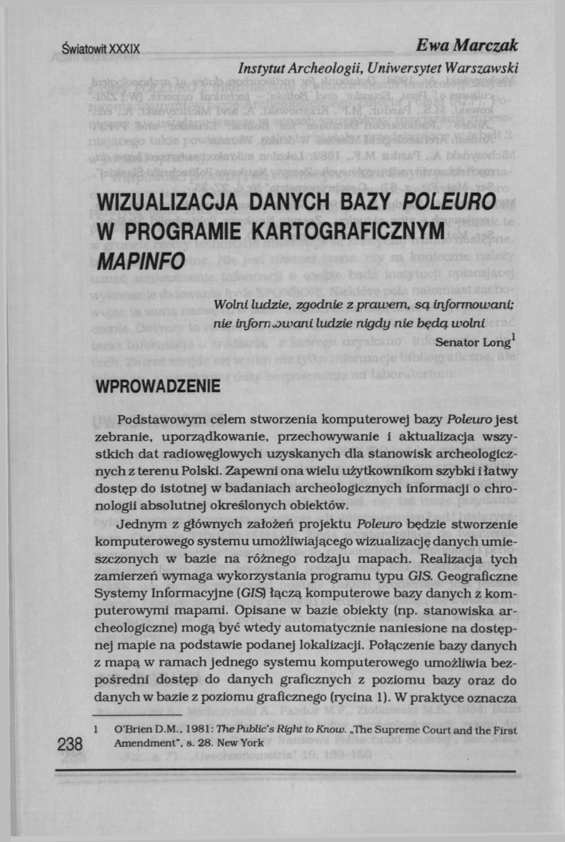 Światowit XXXIX Instytut Archeologii, Uniwersytet Ewa Marczak Warszawski WIZUALIZACJA DANYCH BAZY POLEURO W PROGRAMIE KARTOGRAFICZNYM MAPINFO Wolni ludzie, zgodnie z prawem, są informowani; nie