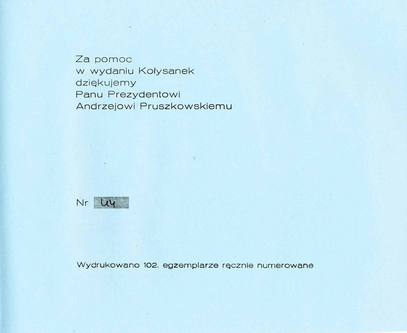 Za pomoc w wydaniu Kołysanek dziękujemy Panu Prezydentowi