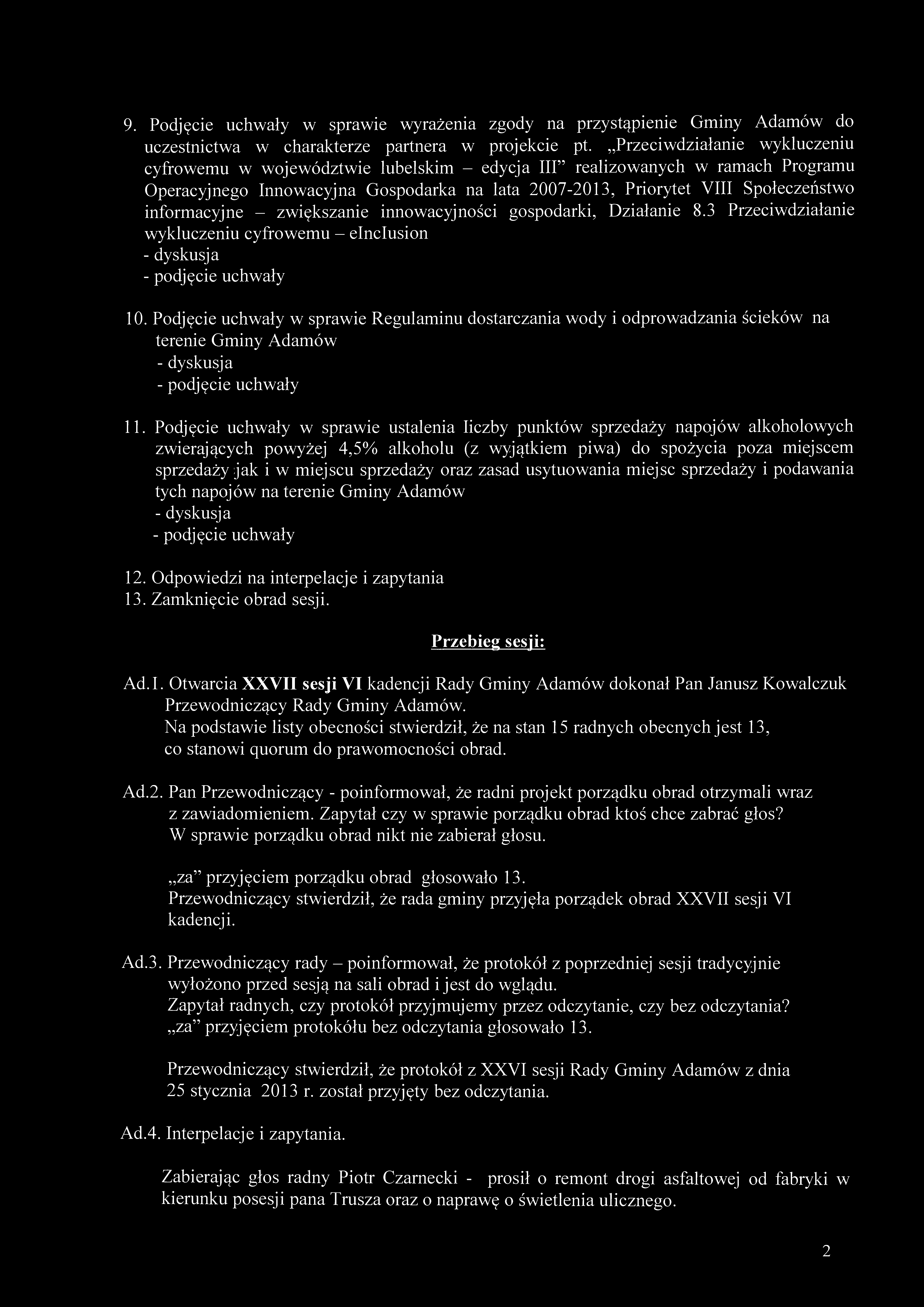9. Podjęcie uchwały w sprawie wyrażenia zgody na przystąpienie Gminy Adamów do uczestnictwa w charakterze partnera w projekcie pt.