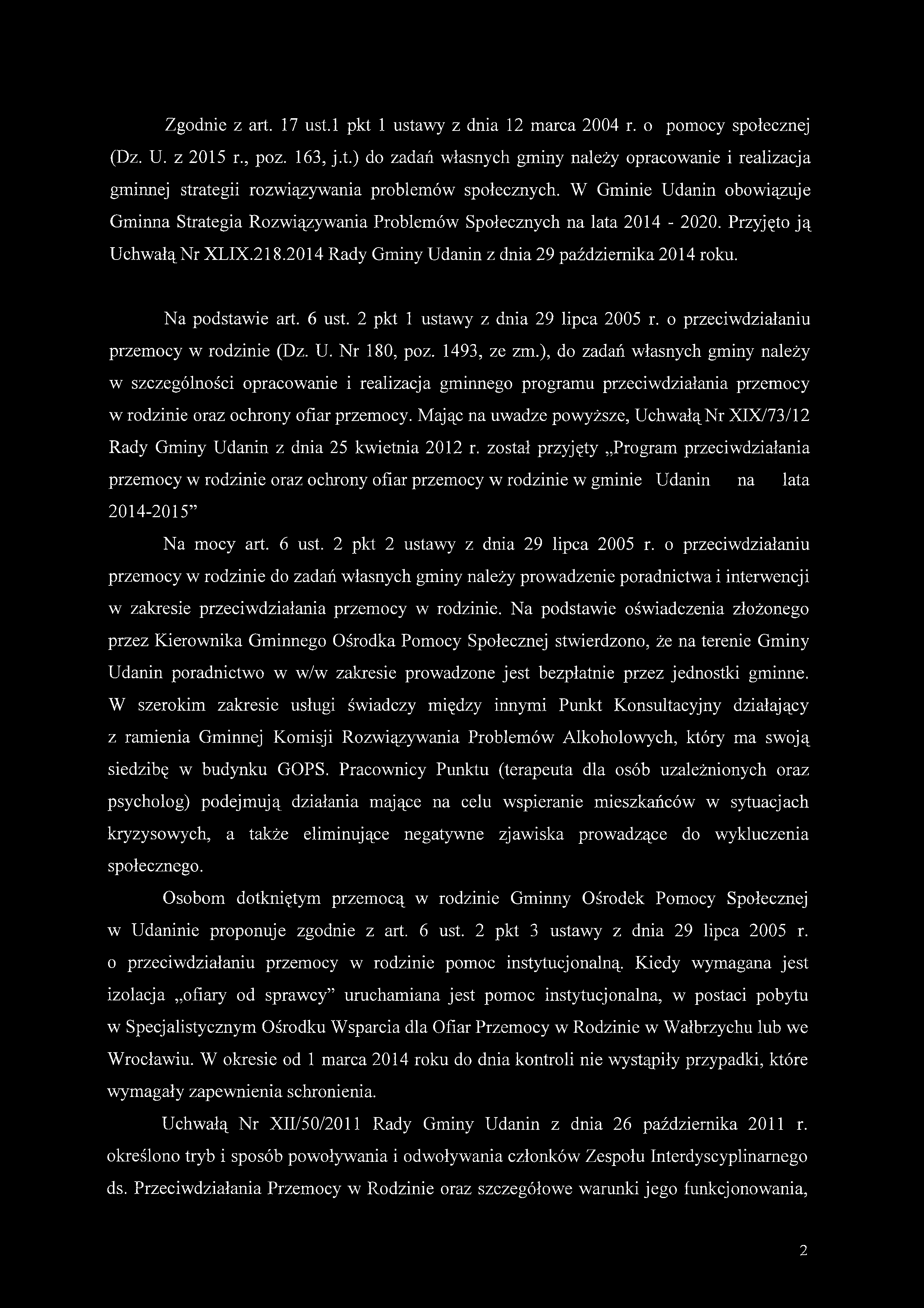 Na podstawie art. 6 ust. 2 pkt 1 ustawy z dnia 29 lipca 2005 r. o przeciwdziałaniu przemocy w rodzinie (Dz. U. Nr 180, poz. 1493, ze zm.