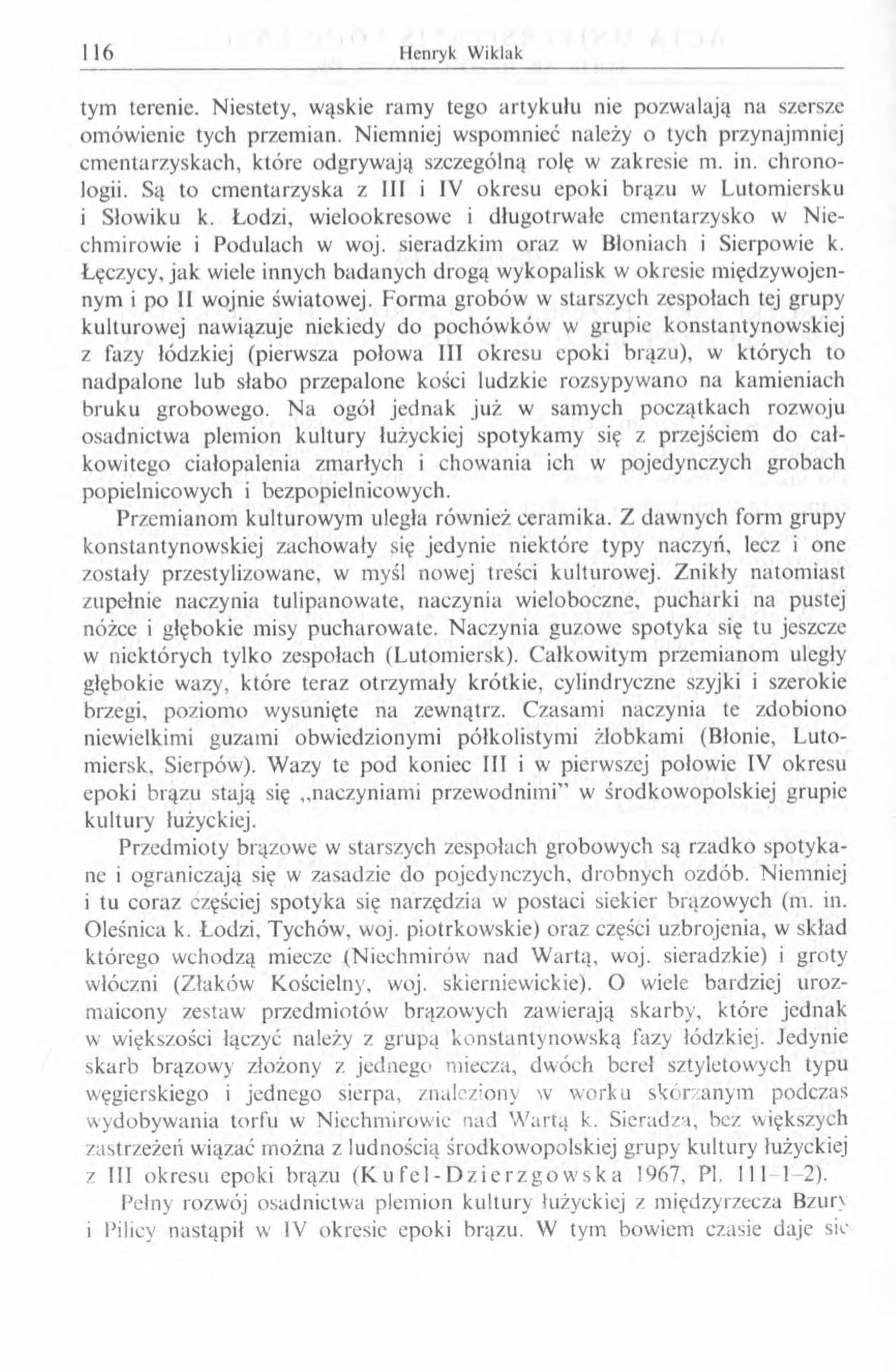 tym terenie. Niestety, wąskie ramy tego artykułu nie pozwalają na szersze omówienie tych przemian.