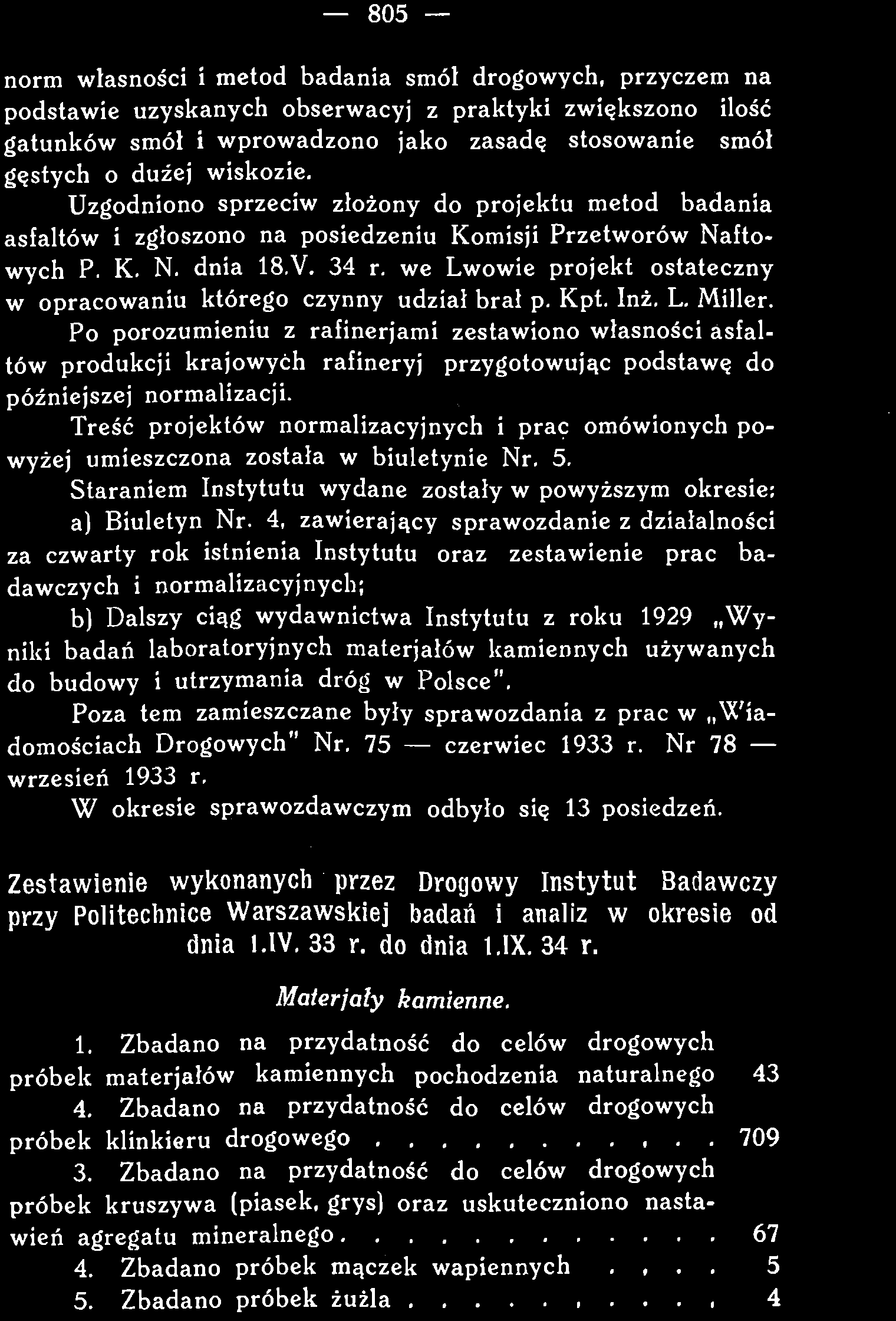 Zestawienie wykonanych przez Drogowy Instytut Badawczy przy Politechnice Warszawskiej badań i analiz w okresie od dnia 1.