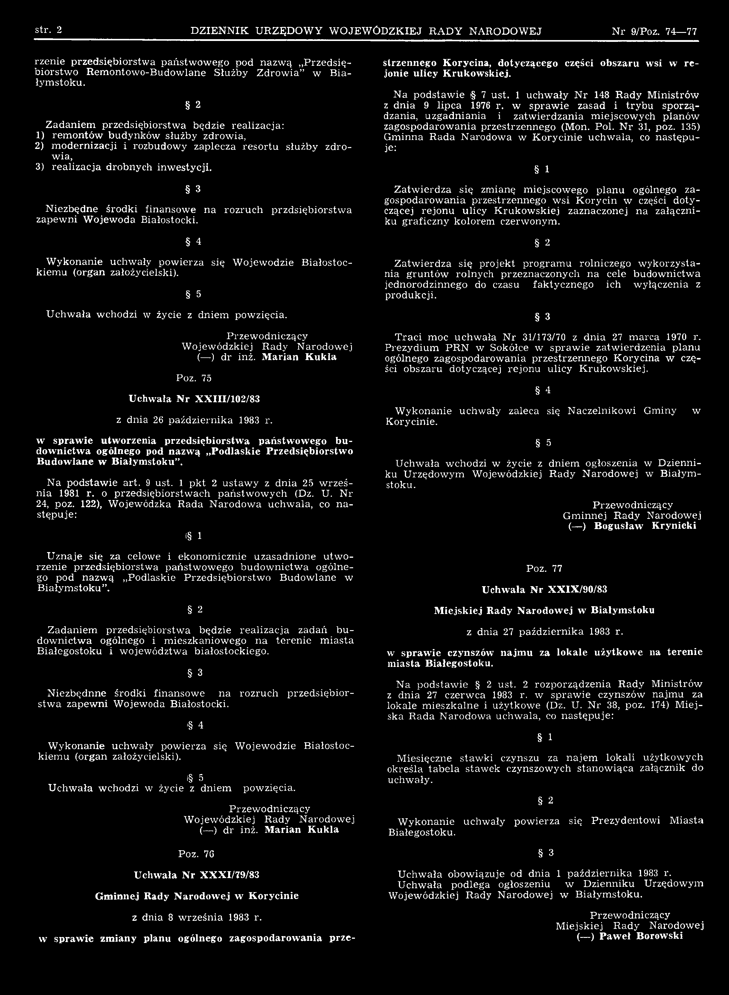 w sprawie utworzenia przedsiębiorstwa państwowego budownictwa ogólnego pod nazwą Podlaskie Przedsiębiorstwo Budowlane w Białymstoku. Na podstawie art. 9 ust. 1 pkt 2 ustawy z dnia 25 września 1981 r.